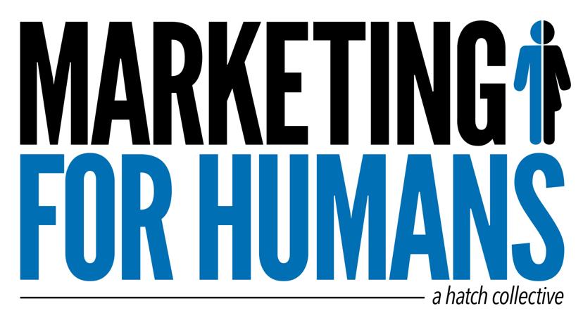 Marketing for Humans — A Hatch Community Meetup
